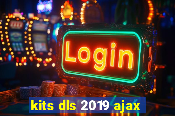 kits dls 2019 ajax